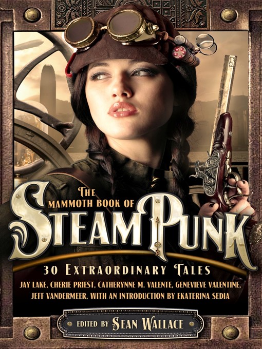 Title details for The Mammoth Book of Steampunk by Sean Wallace - Available